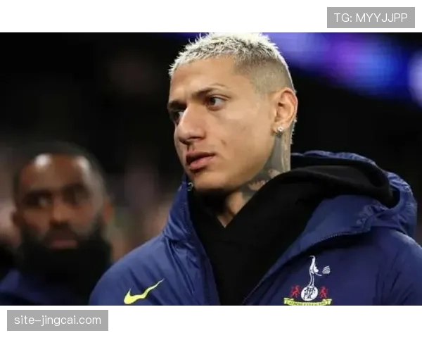 热刺里沙利松有望替补登场 锋线大腿回归缓解进球压力 热刺里沙利松有望替补登场 锋线大腿回归缓解进球压力